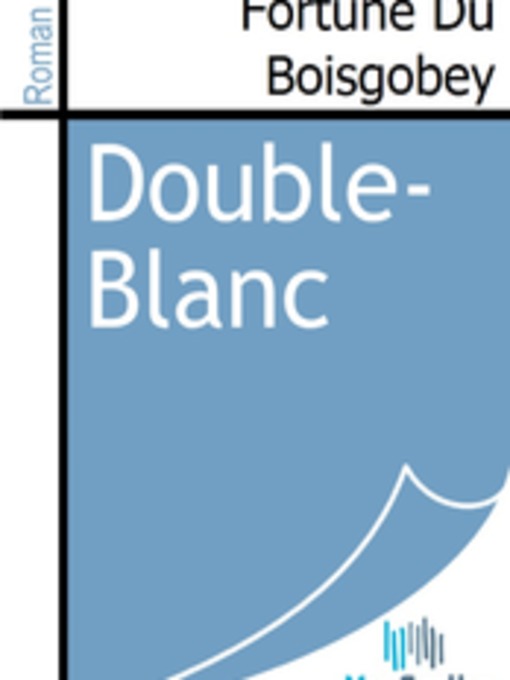 Title details for Double-Blanc by Fortuné Du Boisgobey - Available